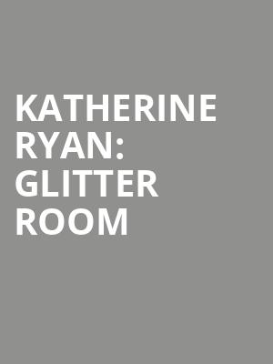 Katherine Ryan%3A Glitter Room at Garrick Theatre